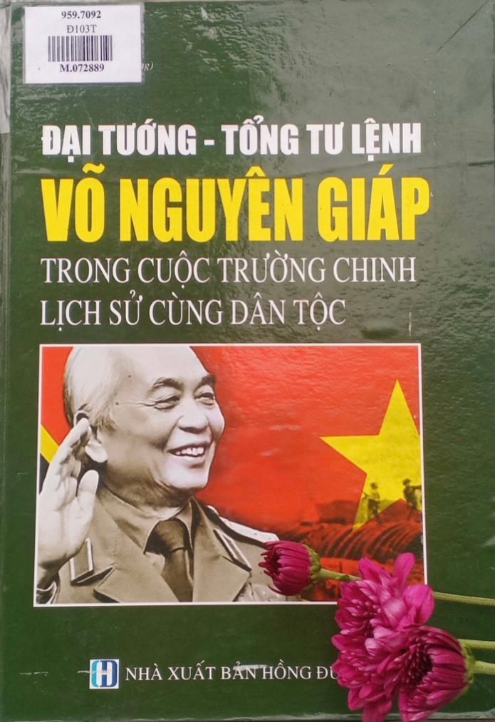 Giới thiệu cuốn sách: “Đại tướng - Tổng tư lệnh Võ Nguyên Giáp trong cuộc trường chinh lịch sử cùng dân tộc” 