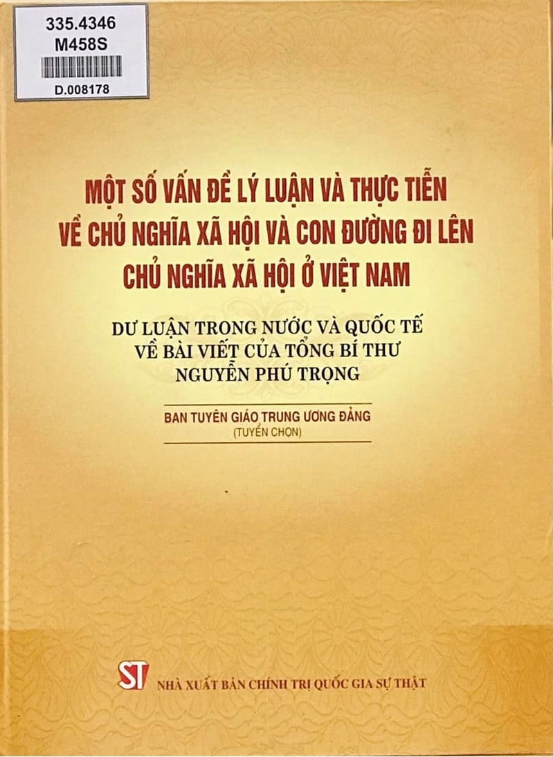 Giới thiệu cuốn sách: “Một số vấn đề lý luận và thực tiễn về chủ nghĩa xã hội và con đường đi lên chủ nghĩa xã hội ở Việt Nam - Dư luận trong nước và quốc tế về bài viết của Tổng Bí thư Nguyễn Phú Trọng”