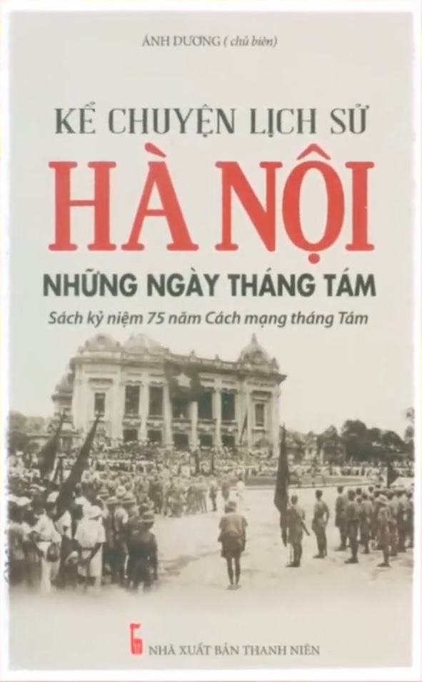 Giới thiệu cuốn sách:  “Kể chuyện lịch sử Hà Nội những ngày tháng Tám”