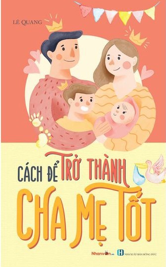 Giới thiệu cuốn sách: “Cách để trở thành cha mẹ tốt”