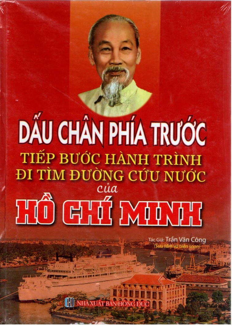 Giới thiệu cuốn sách: “Dấu chân phía trước tiếp bước hành trình đi tìm đường cứu nước của Hồ Chí Minh”